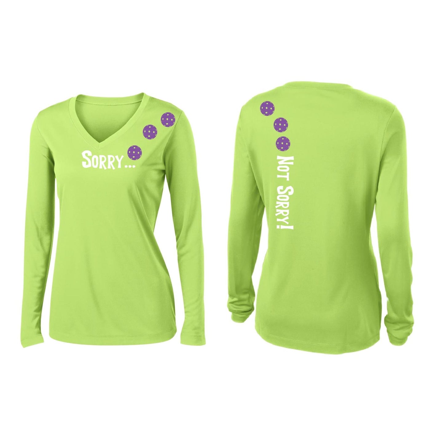 Sorry Not Sorry (Customizable 10 Pickleball Colors) | Women’s Long Sleeve V-Neck Pickleball Performance T-Shirt | 100% Polyester
