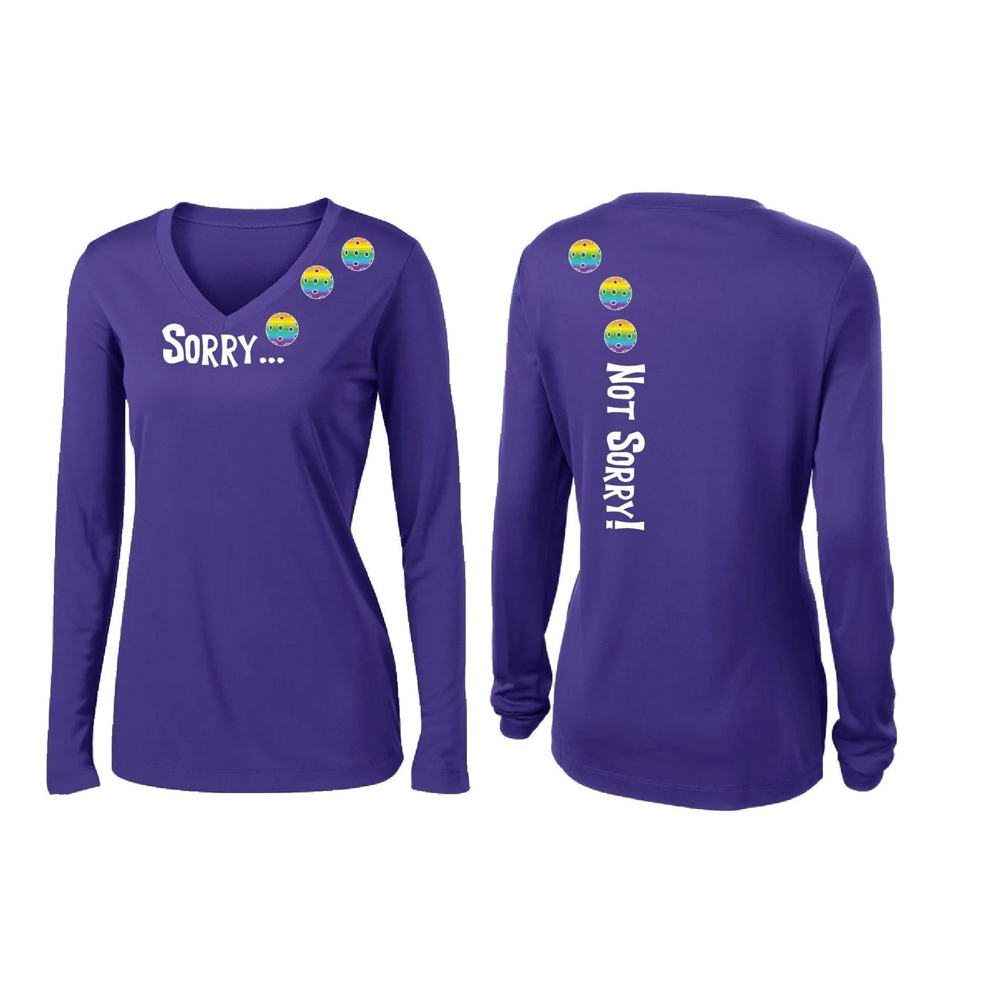 Sorry Not Sorry (Customizable 10 Pickleball Colors) | Women’s Long Sleeve V-Neck Pickleball Performance T-Shirt | 100% Polyester