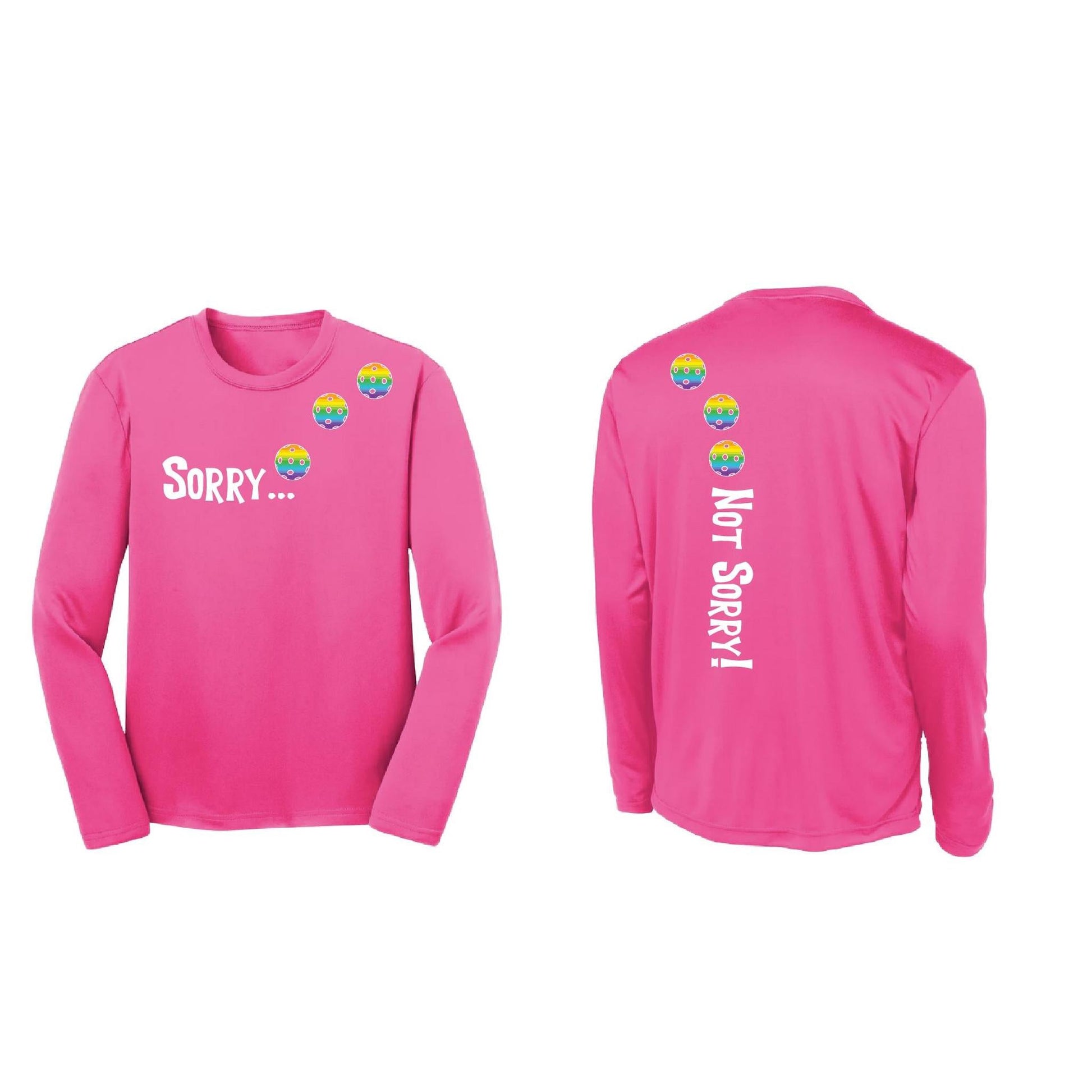 Sorry Not Sorry (Pickleballs Pink Purple Rainbow) | Youth Long Sleeve Pickleball Performance T-Shirts | 100% Polyester