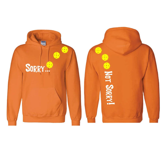 Sorry Not Sorry (Pickleballs Red White Yellow) | Unisex Hoodie Athletic Sweatshirt | 50% Cotton/50% Polyester