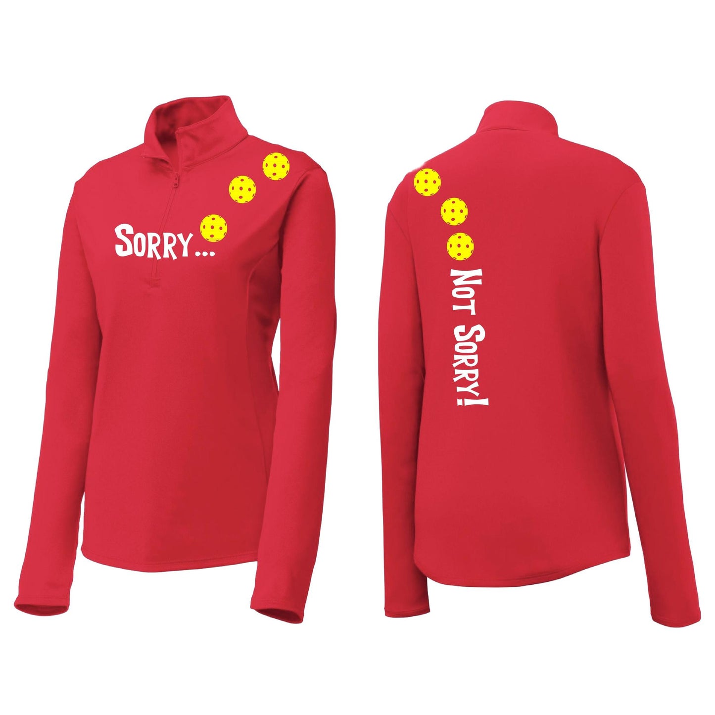 Sorry Not Sorry (Pickleballs Red White Yellow) | Women's 1/4 Zip Pickleball Performance Pullover Shirt | 100% Polyester