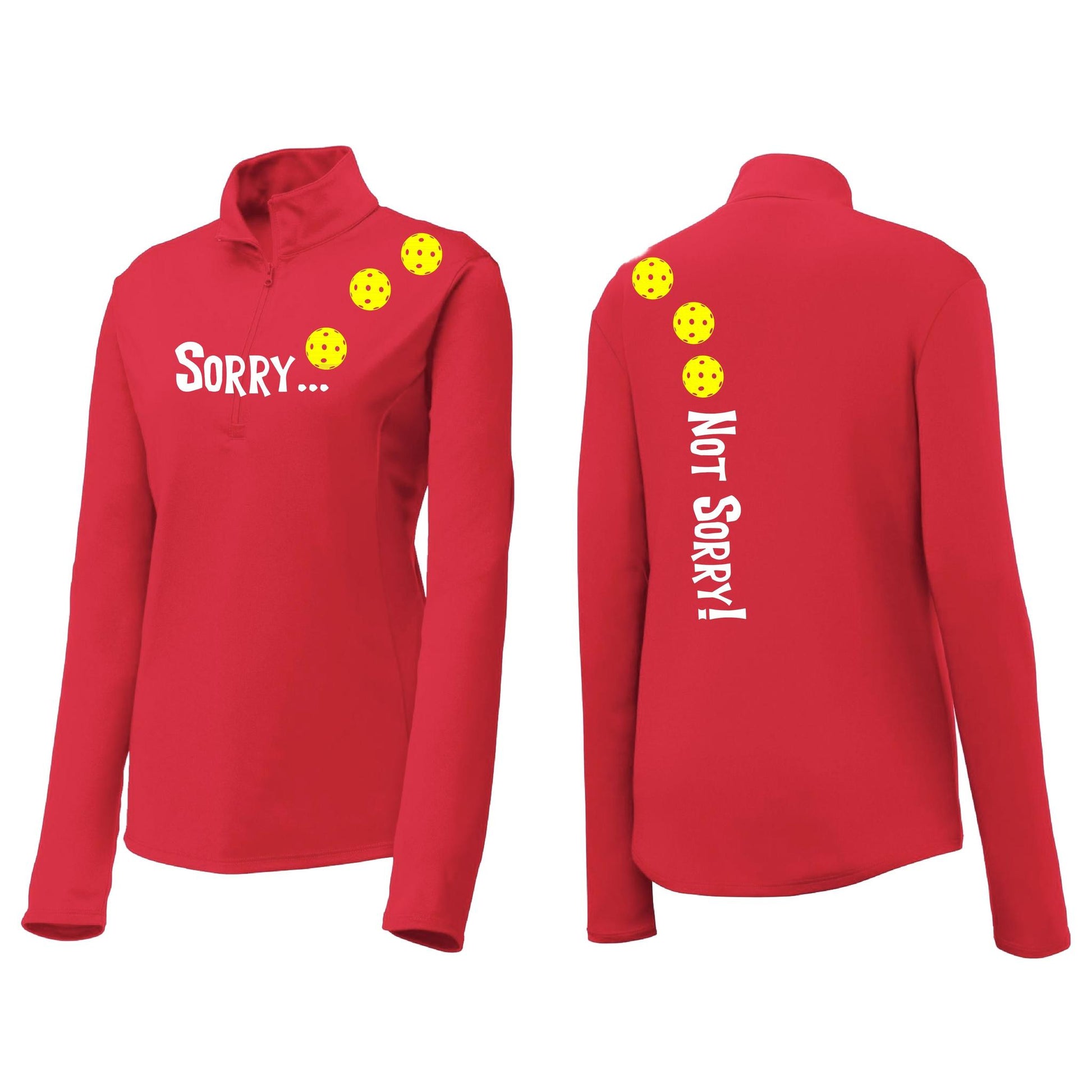 Sorry Not Sorry (Pickleballs Red White Yellow) | Women's 1/4 Zip Pickleball Performance Pullover Shirt | 100% Polyester