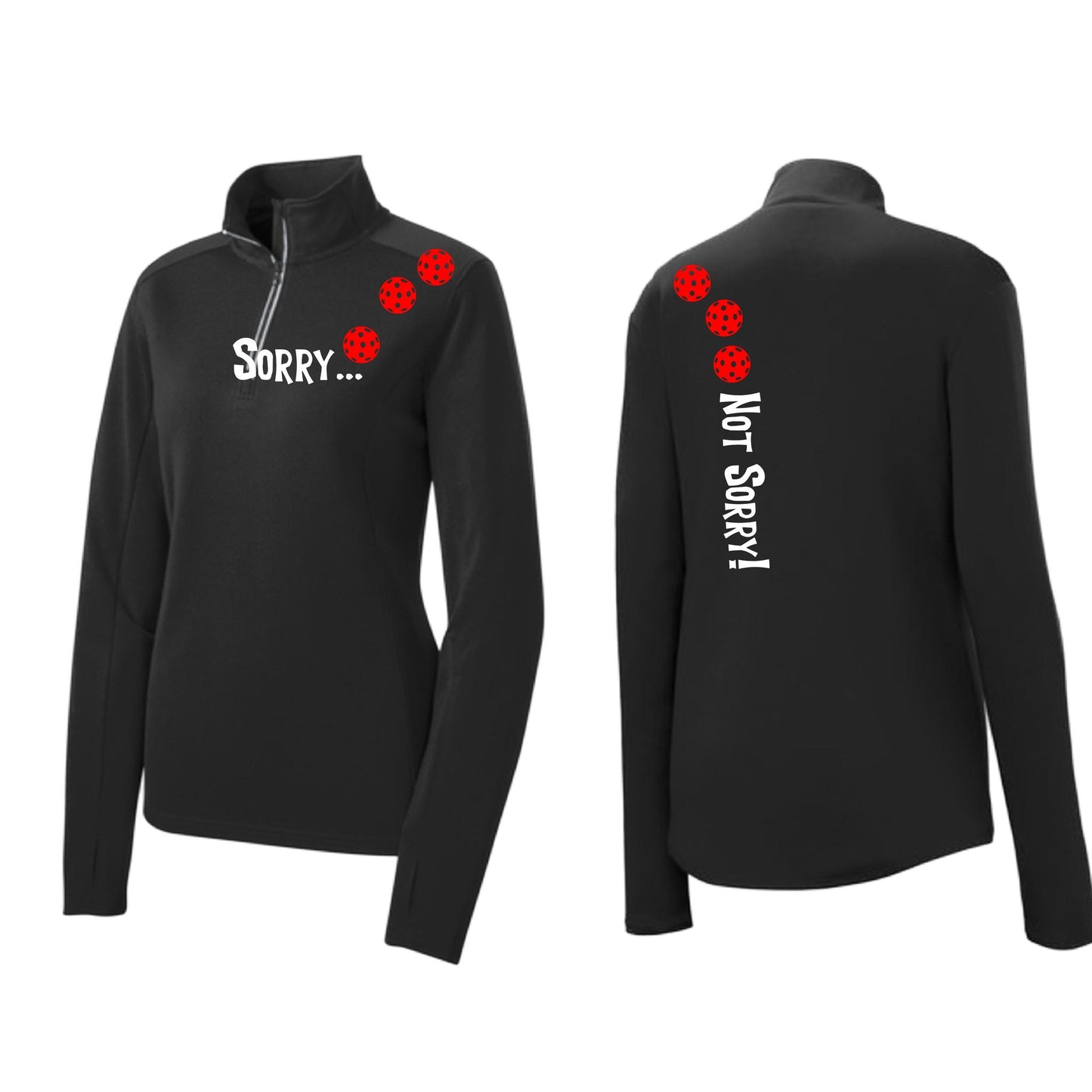 Sorry Not Sorry (Pickleballs Red White Yellow) | Women's 1/4 Zip Pickleball Performance Pullover Shirt | 100% Polyester