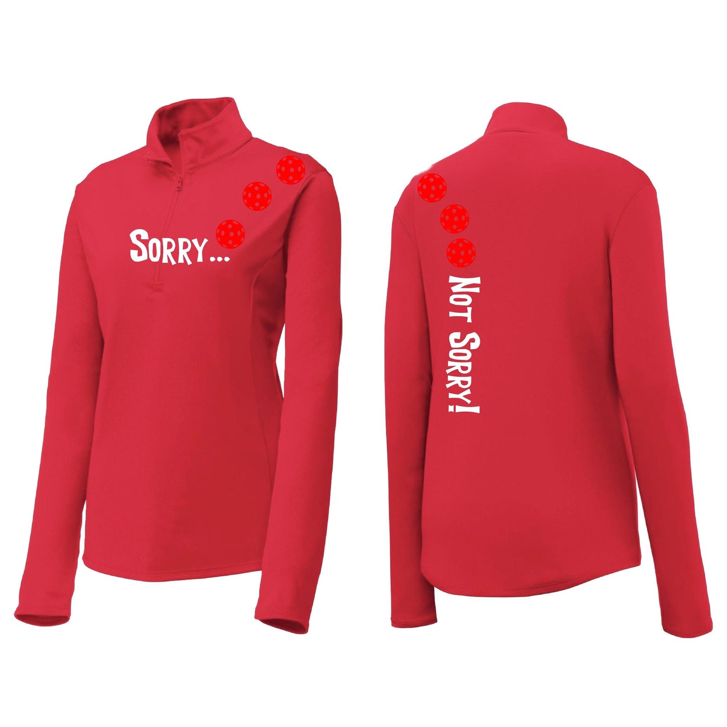 Sorry Not Sorry (Pickleballs Red White Yellow) | Women's 1/4 Zip Pickleball Performance Pullover Shirt | 100% Polyester