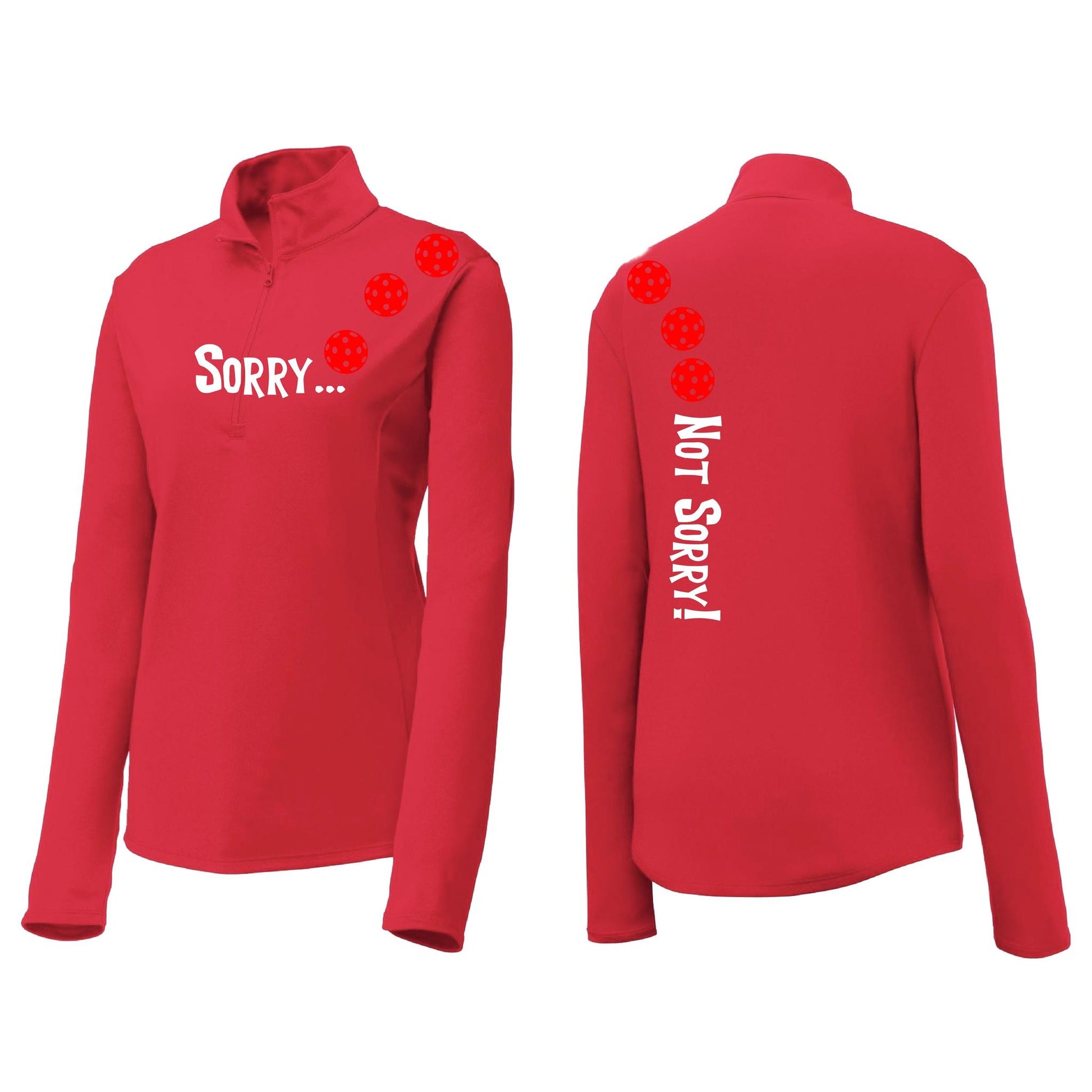 Sorry Not Sorry (Pickleballs Red White Yellow) | Women's 1/4 Zip Pickleball Performance Pullover Shirt | 100% Polyester