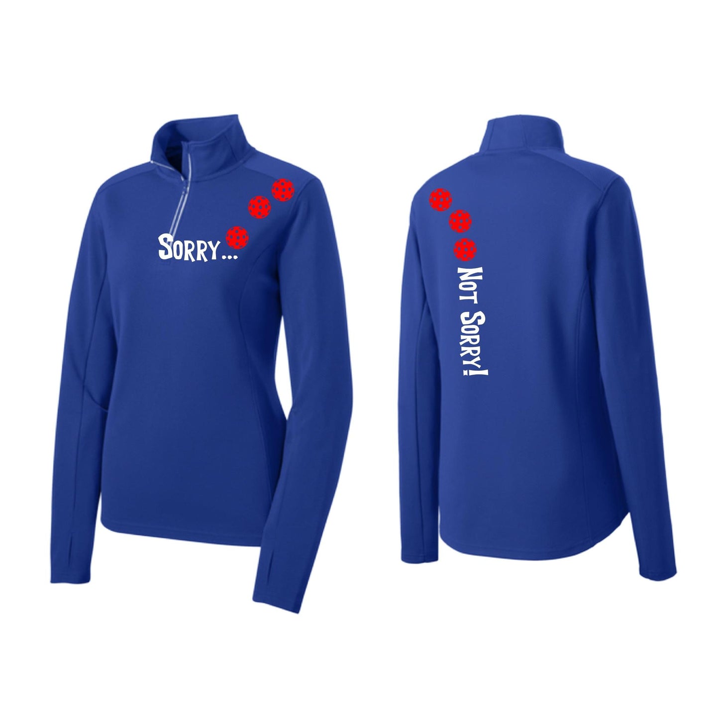 Sorry Not Sorry (Pickleballs Red White Yellow) | Women's 1/4 Zip Pickleball Performance Pullover Shirt | 100% Polyester