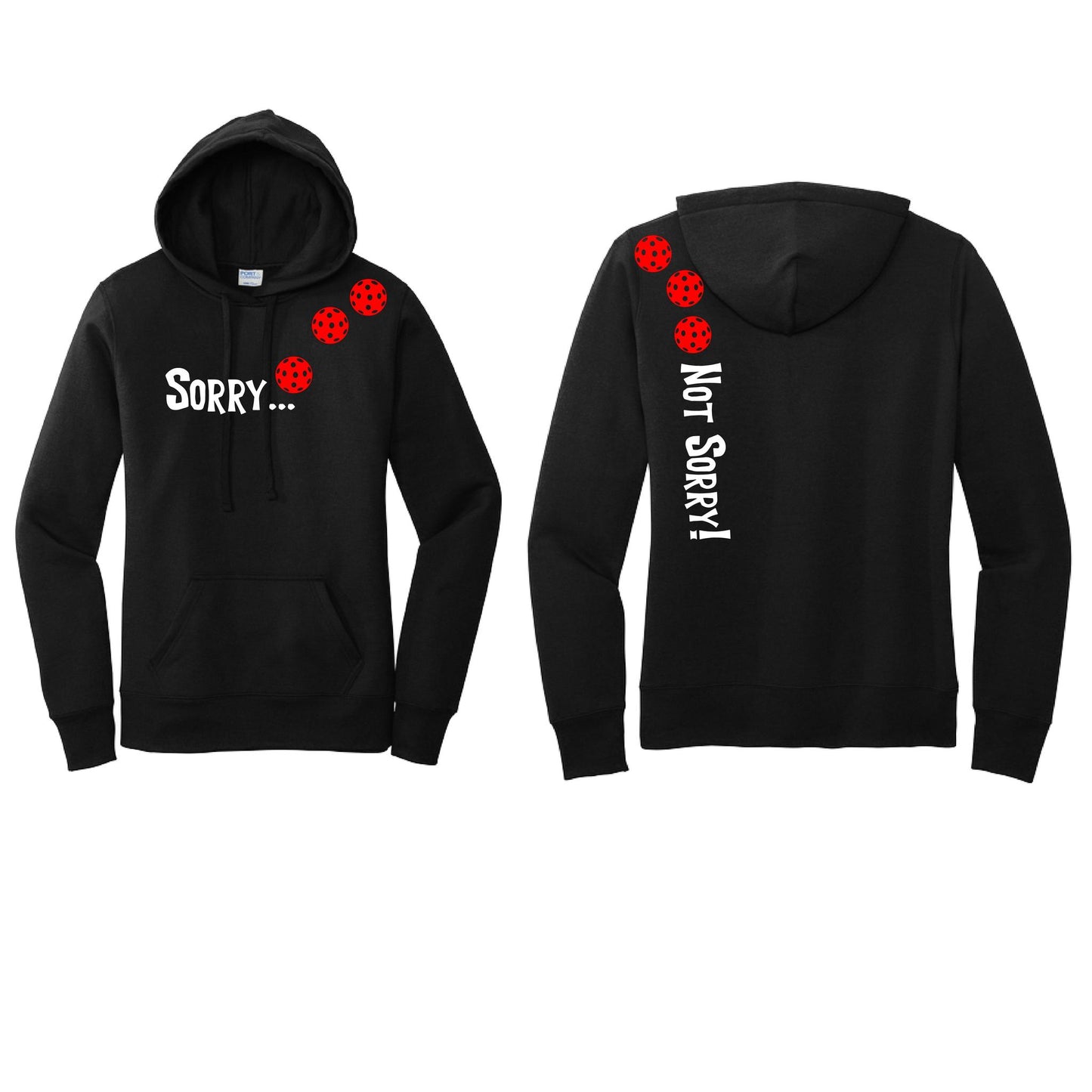 Sorry Not Sorry (Customizable 10 Pickleball Colors) | Women’s Fitted Hoodie Pickleball Sweatshirt | 50% Cotton 50% Poly Fleece