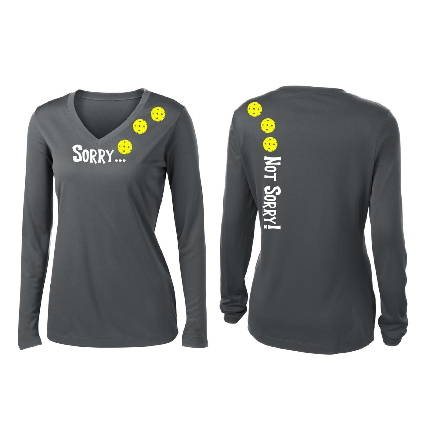 Sorry Not Sorry (Customizable 10 Pickleball Colors) | Women’s Long Sleeve V-Neck Pickleball Performance T-Shirt | 100% Polyester