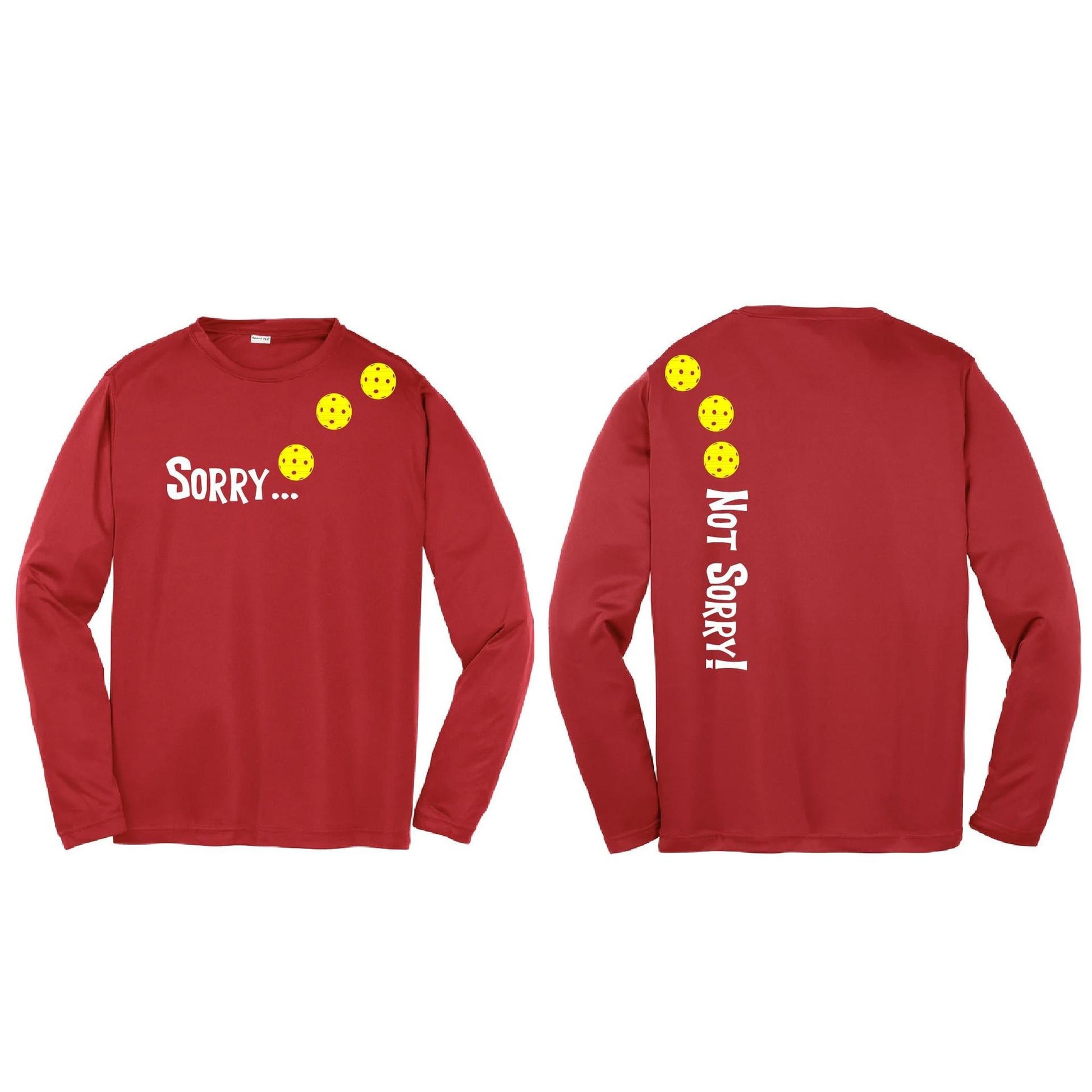 Sorry Not Sorry (Pickleballs Red White Yellow) | Youth Long Sleeve Pickleball Performance T-Shirts | 100% Polyester