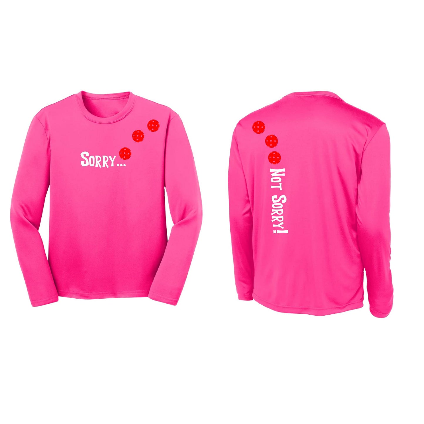 Sorry Not Sorry (Pickleballs Red White Yellow) | Youth Long Sleeve Pickleball Performance T-Shirts | 100% Polyester