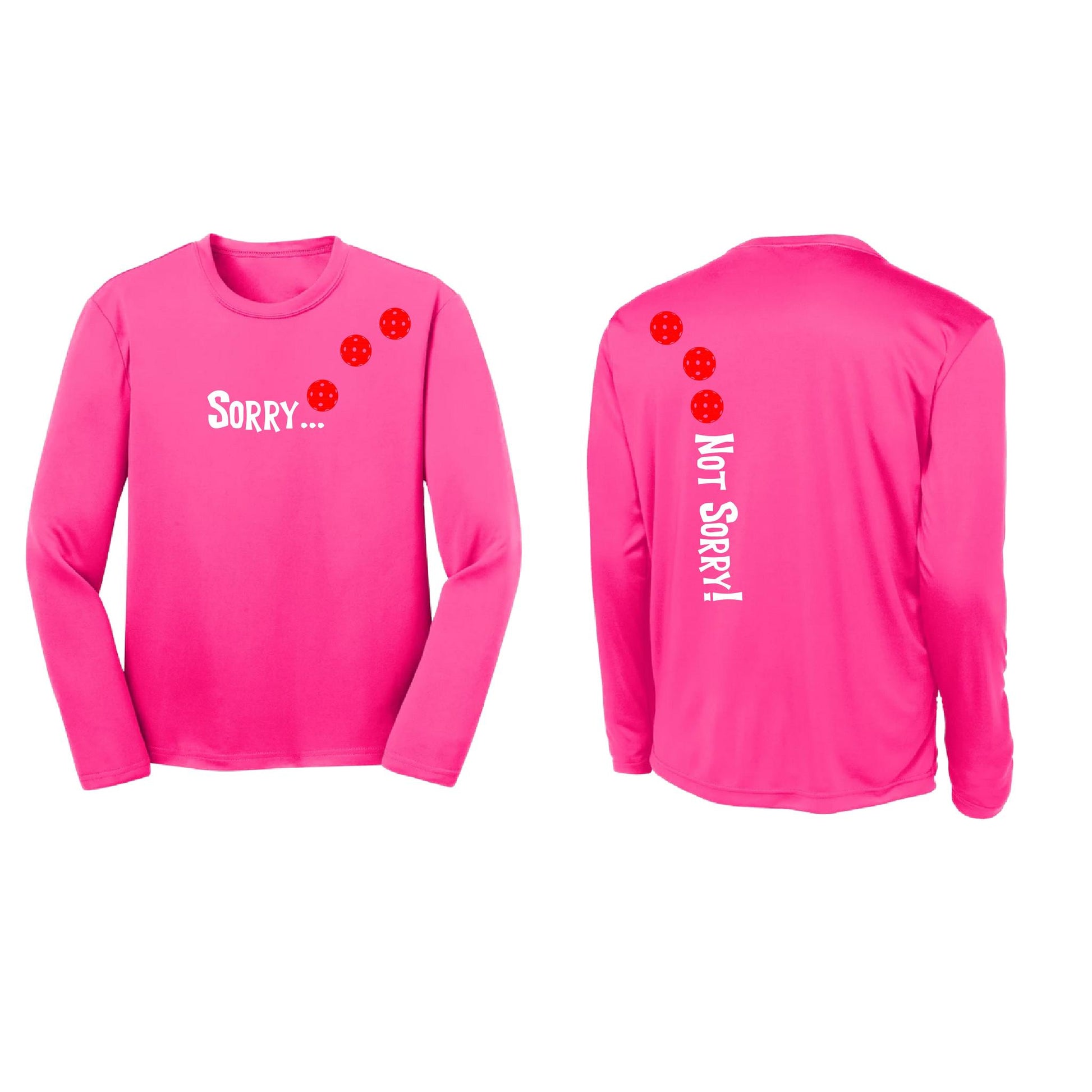 Sorry Not Sorry (Pickleballs Red White Yellow) | Youth Long Sleeve Pickleball Performance T-Shirts | 100% Polyester