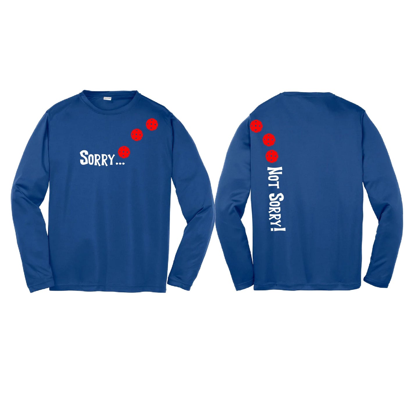 Sorry Not Sorry (Pickleballs Red White Yellow) | Youth Long Sleeve Pickleball Performance T-Shirts | 100% Polyester