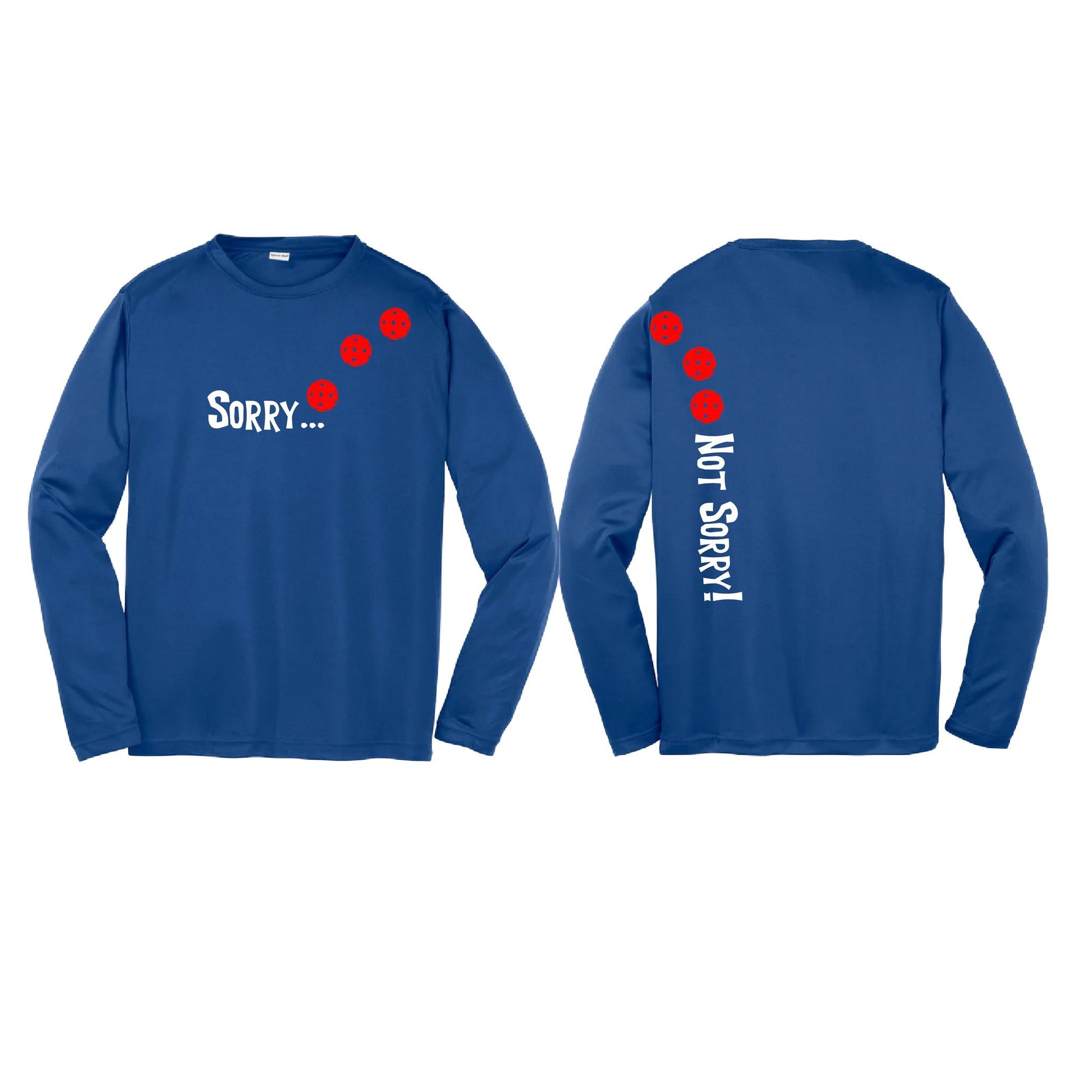 Sorry Not Sorry (Pickleballs Red White Yellow) | Youth Long Sleeve Pickleball Performance T-Shirts | 100% Polyester