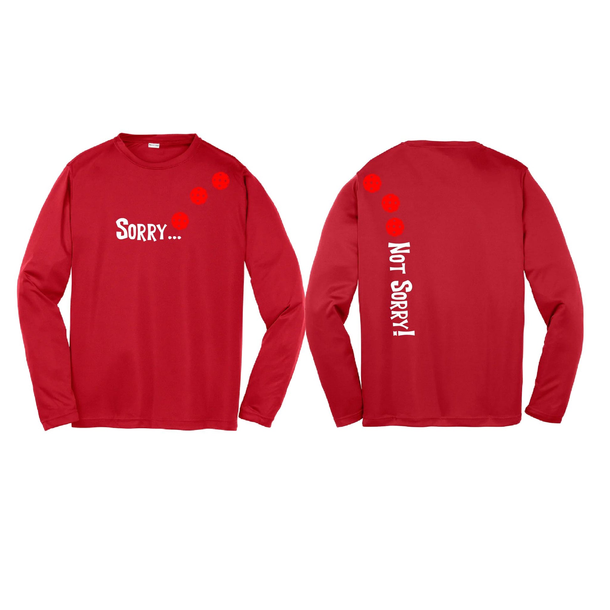 Sorry Not Sorry (Pickleballs Red White Yellow) | Youth Long Sleeve Pickleball Performance T-Shirts | 100% Polyester