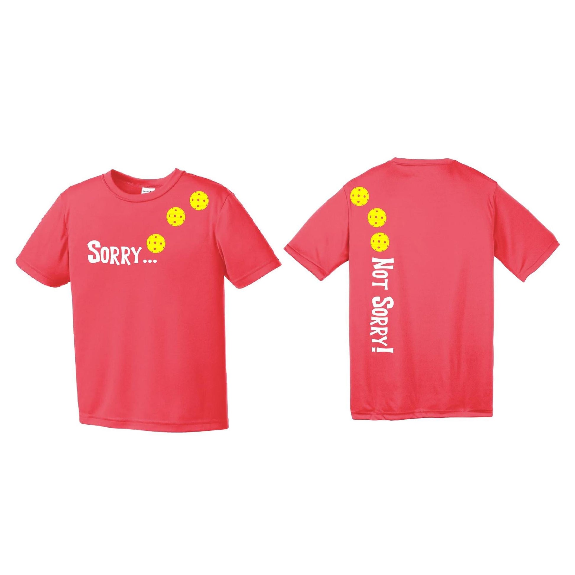 Sorry Not Sorry (Pickleballs Red White Yellow) | Youth Short Sleeve Pickleball Performance T-Shirts | 100% Polyester