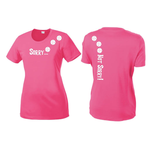 Sorry Not Sorry (Pickleballs White) | Clearance Women’s Short Sleeve Crewneck Pickleball Performance T-Shirts | 100% Polyester
