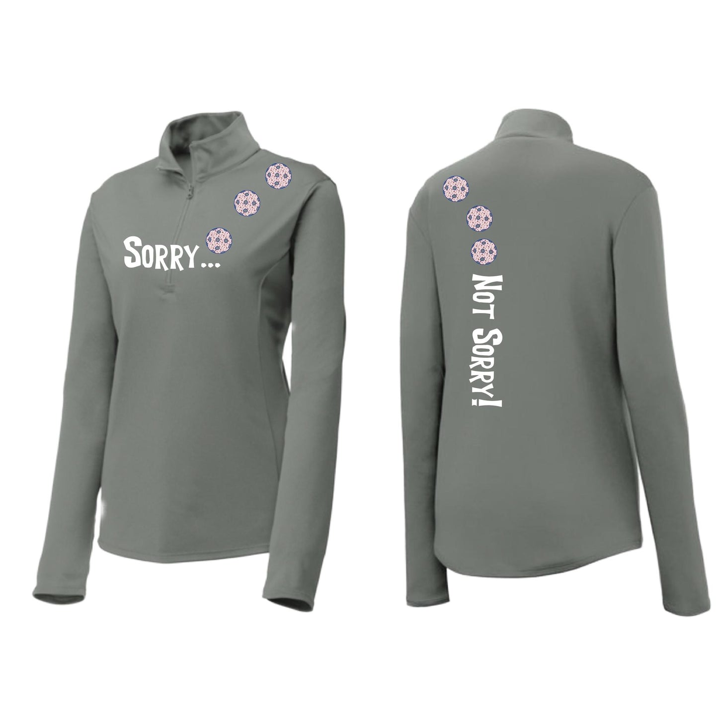 Sorry Not Sorry (Customizable 10 Pickleball Colors) | Women's 1/4 Zip Pickleball Performance Pullover Shirt | 100% Polyester