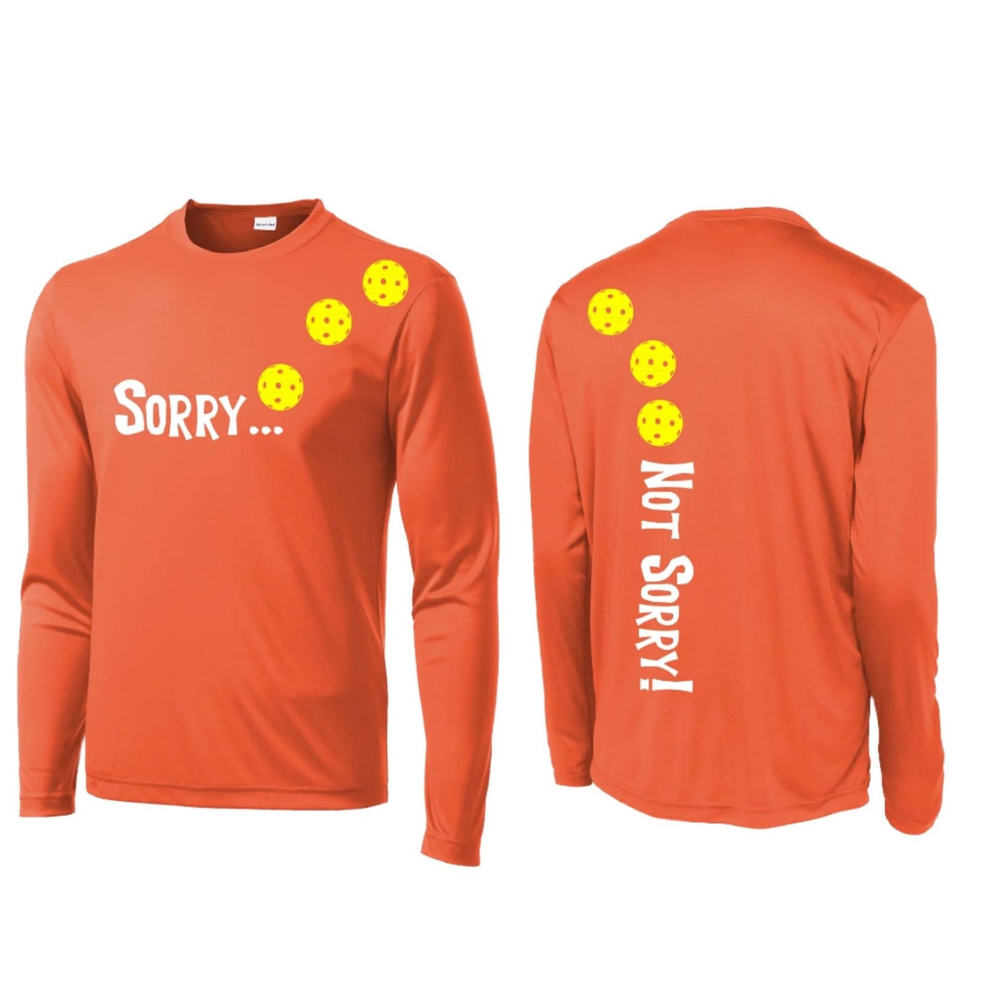 Sorry Not Sorry With Pickleballs | Clearance Pickleball Performance T-Shirts | 100% Polyester