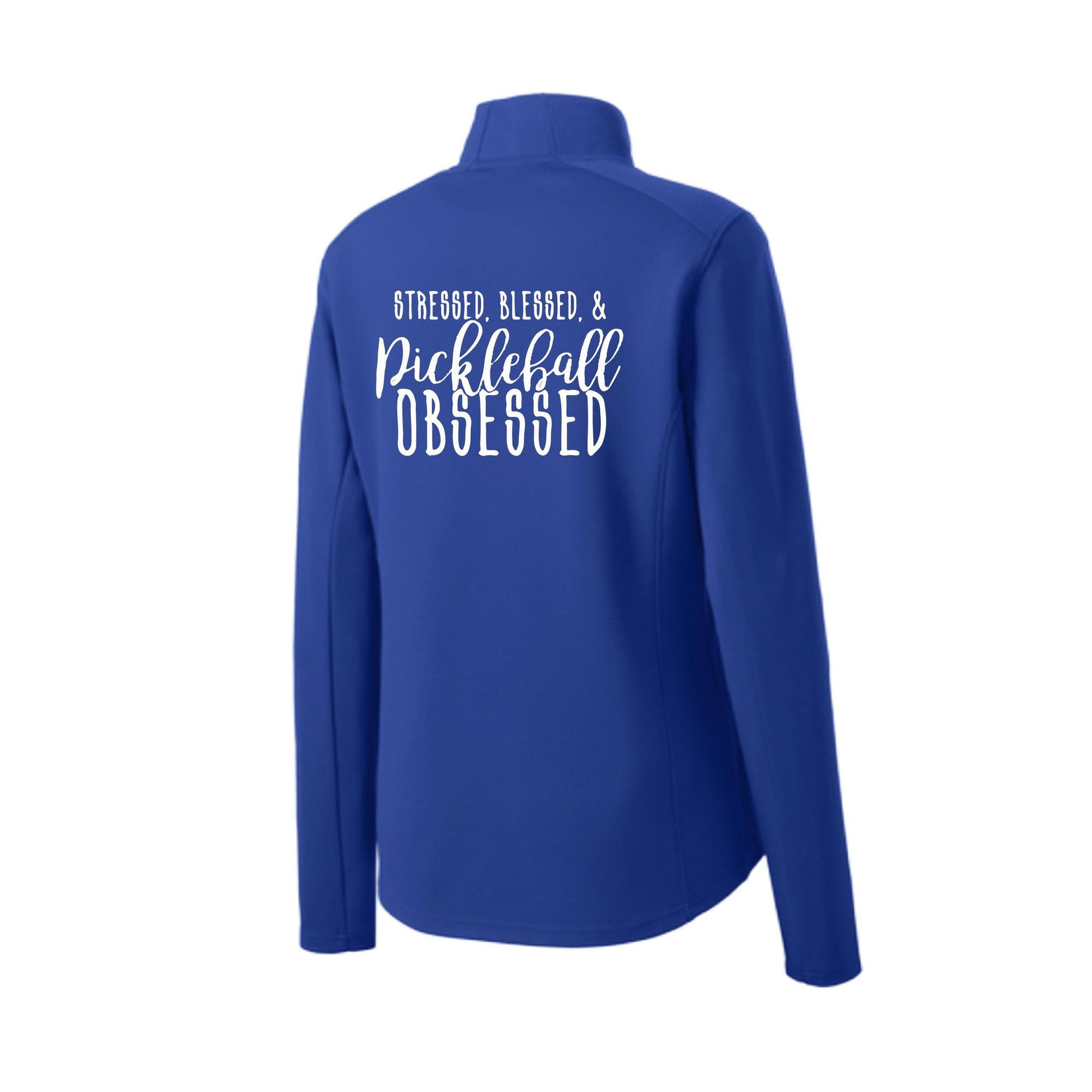 Stressed Blessed & Pickleball Obsessed | Women's 1/4 Zip Pickleball Performance Pullover Shirt | 100% Polyester