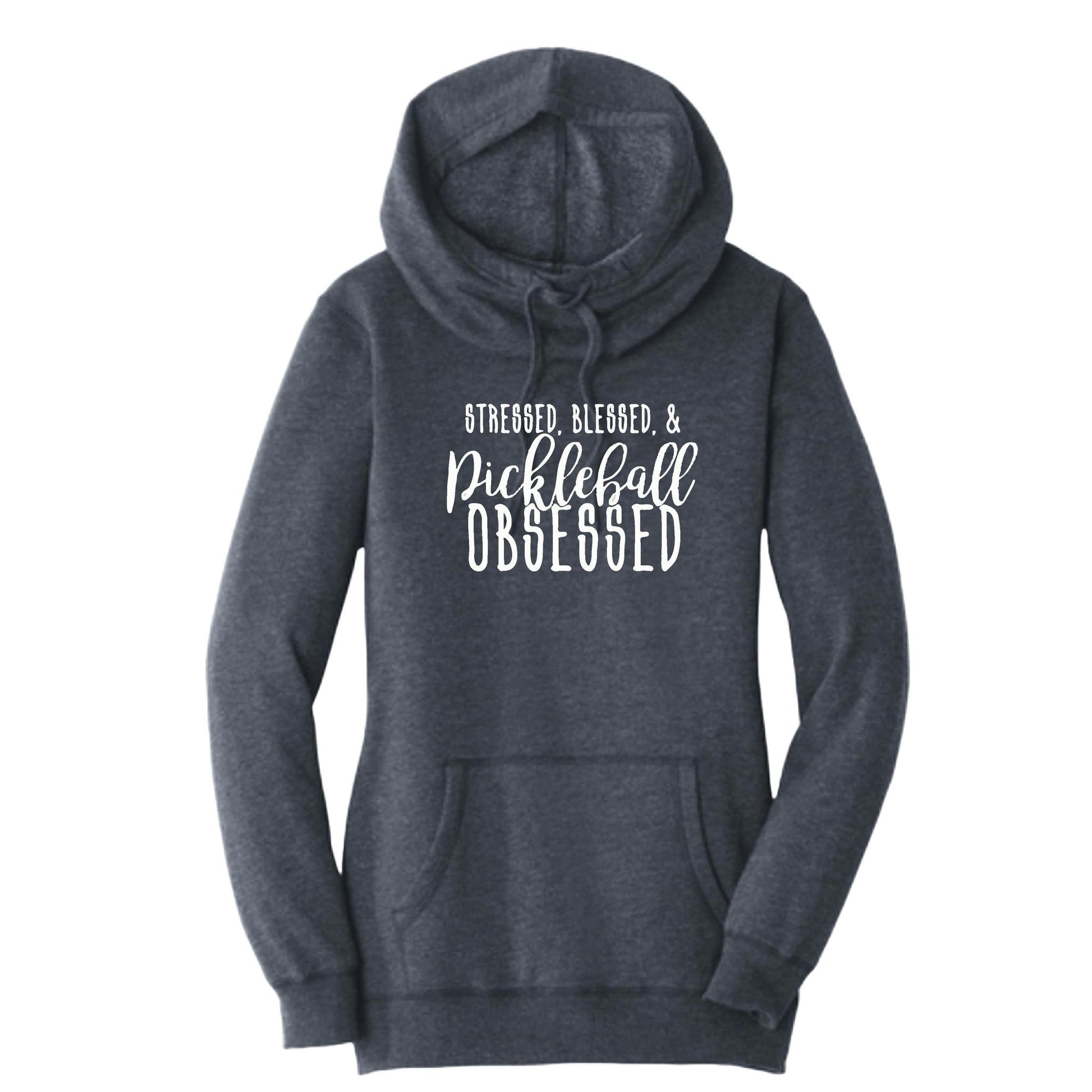 Stressed Blessed Pickleball Obsessed | Women’s Cowl-Neck Hoodie Pickleball Sweatshirt | 55% Cotton 45% Poly Fleece