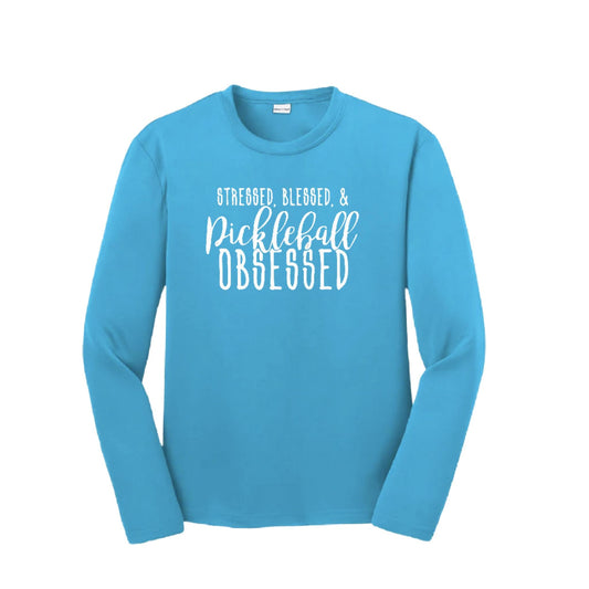 Stressed Blessed & Pickleball Obsessed | Youth Long Sleeve Pickleball Performance T-Shirts | 100% Polyester