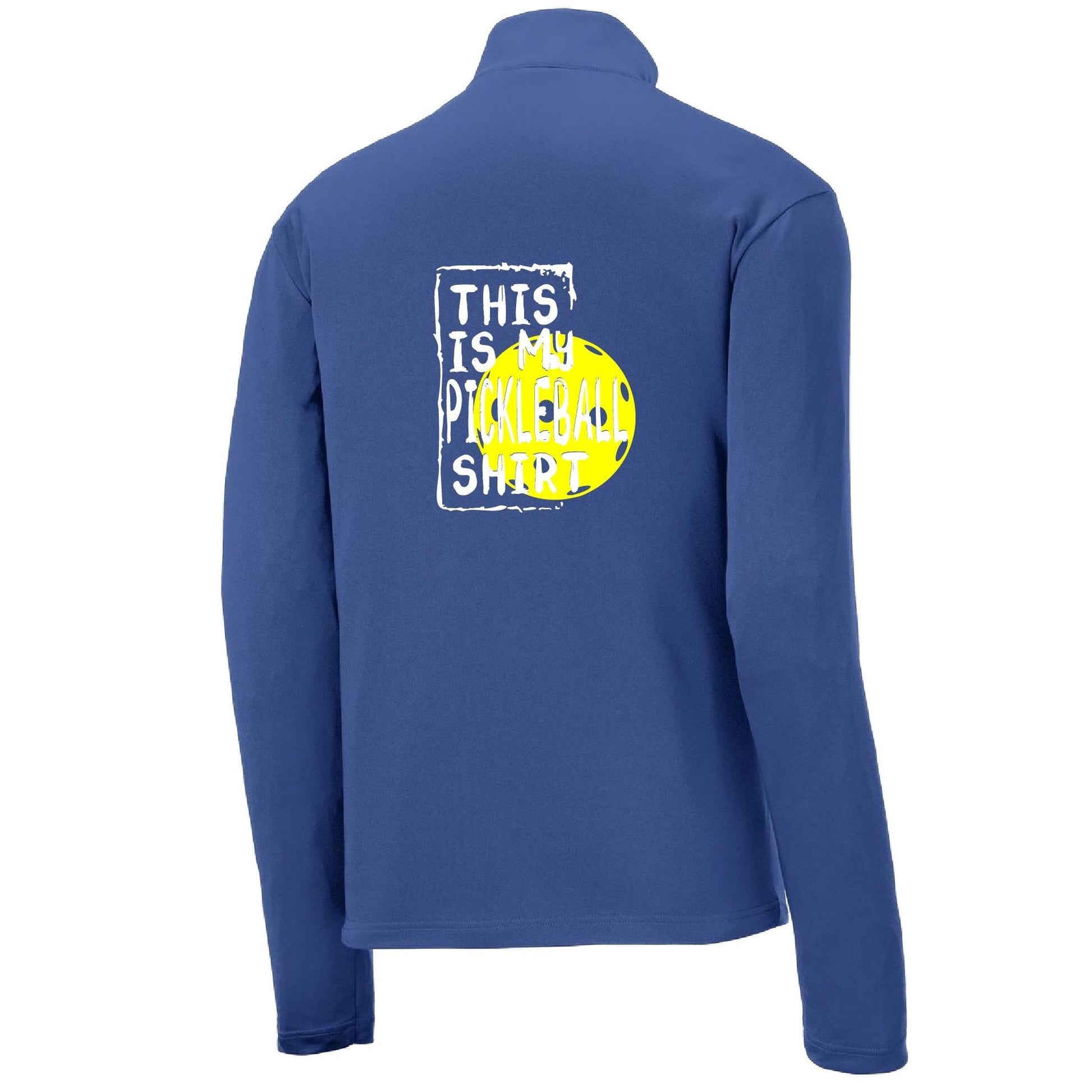 This Is My Pickleball Shirt | Men's 1/4 Zip Long Sleeve Pullover Athletic Performance Shirt | 100% Polyester