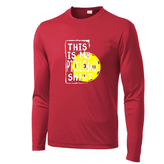 This Is My Pickleball Shirt | Men's Long Sleeve Athletic Performance T-Shirt | 100% Polyester