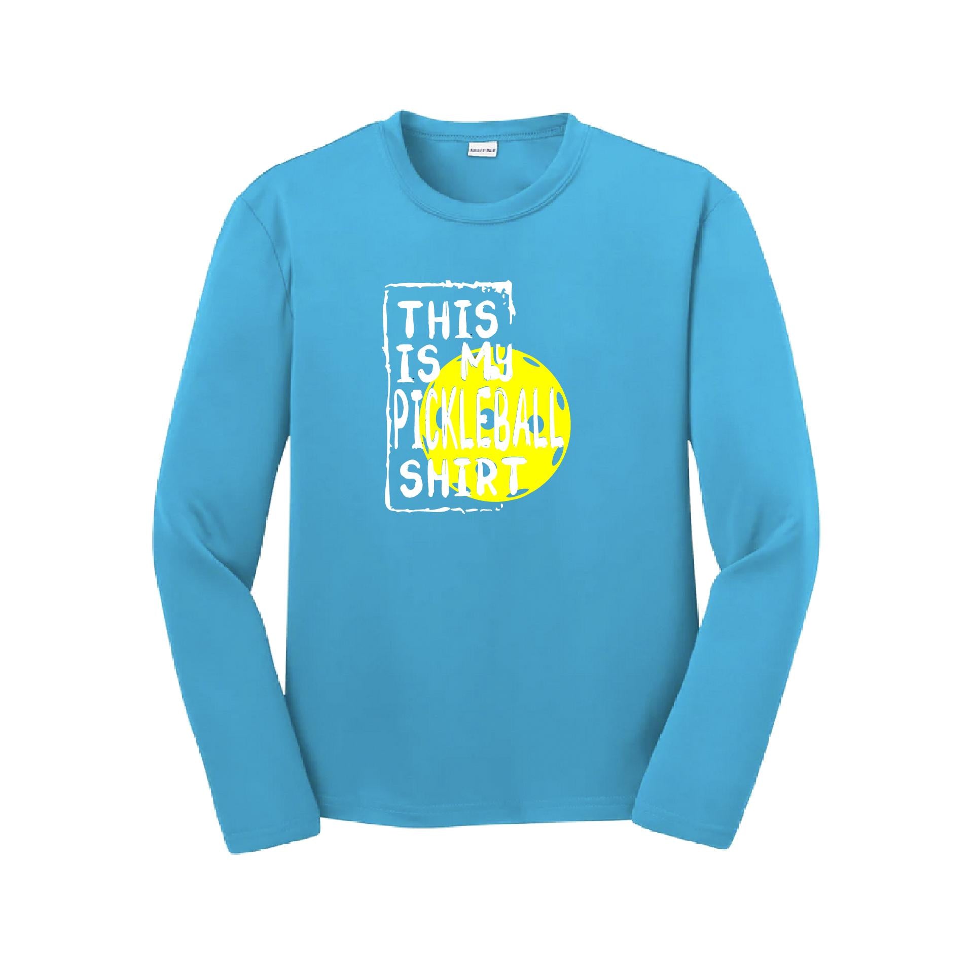 This Is My Pickleball Shirt | Youth Long Sleeve Pickleball Shirts | 100% Polyester