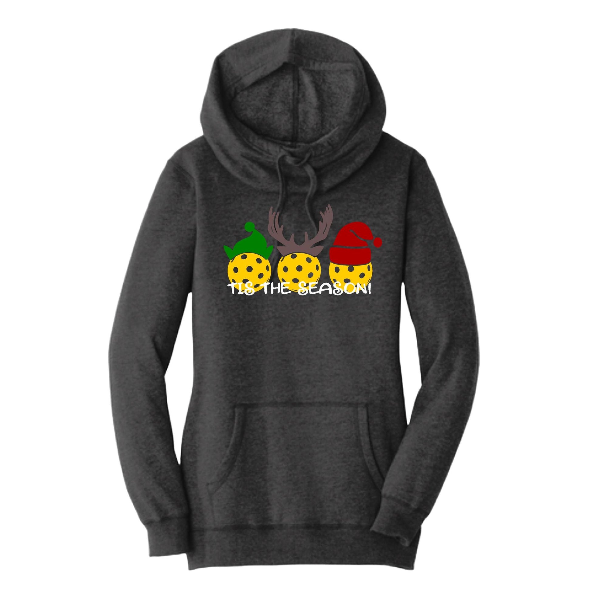 Tis The Season | Women’s Cowl-Neck Hoodie Pickleball Sweatshirt | 55% Cotton 45% Poly Fleece