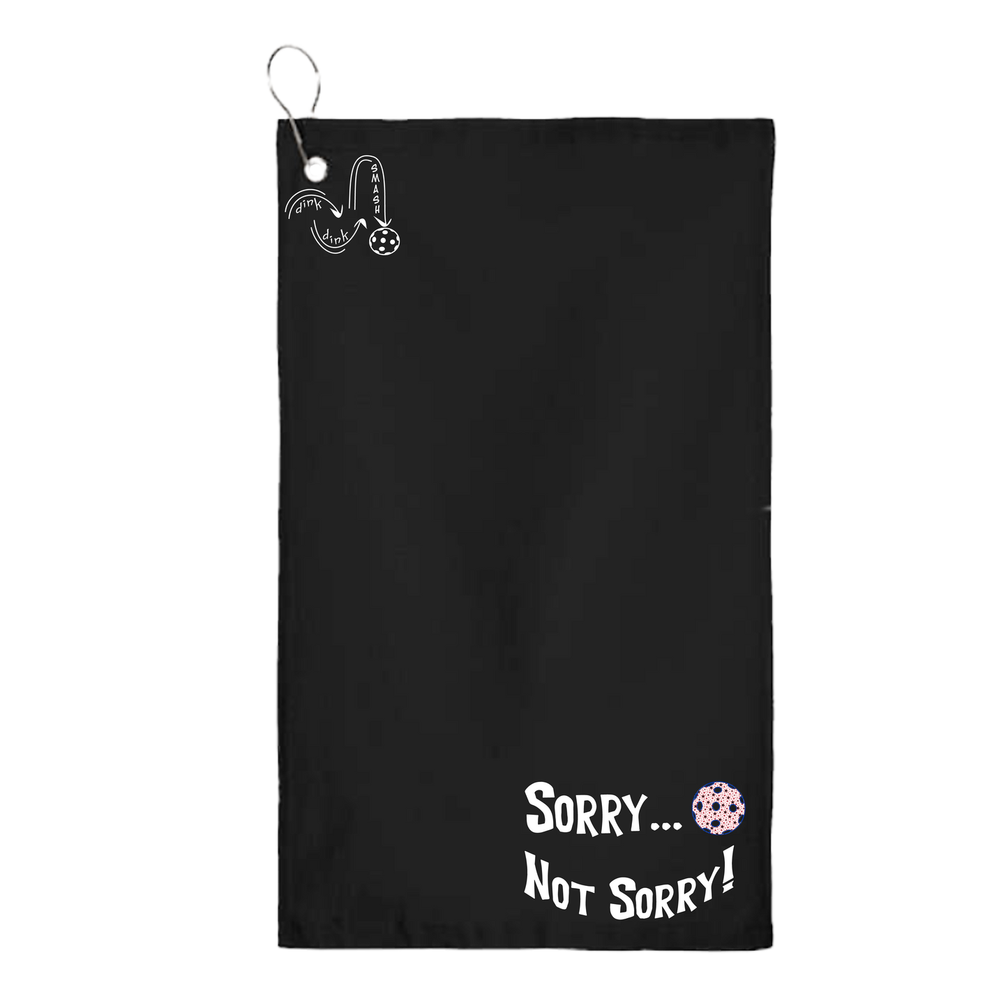 Sorry Not Sorry (Customizable Pickleball Color) | Pickleball Court Towels | Grommeted 100% Cotton Terry Velour