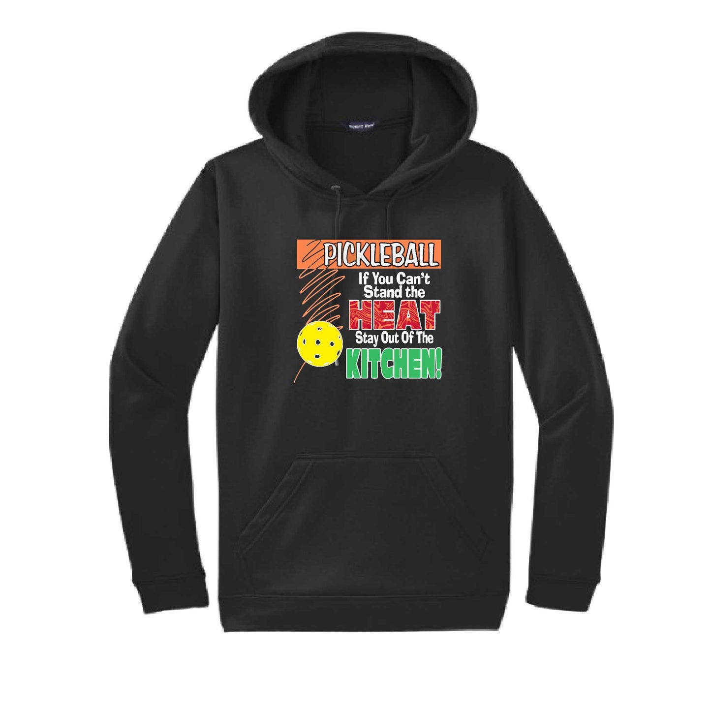 Pickleball If You Can't Stand the Heat Stay Out of the Kitchen | Unisex Hoodie Athletic Pickelball Sweatshirt | 50% Cotton/50% Polyester