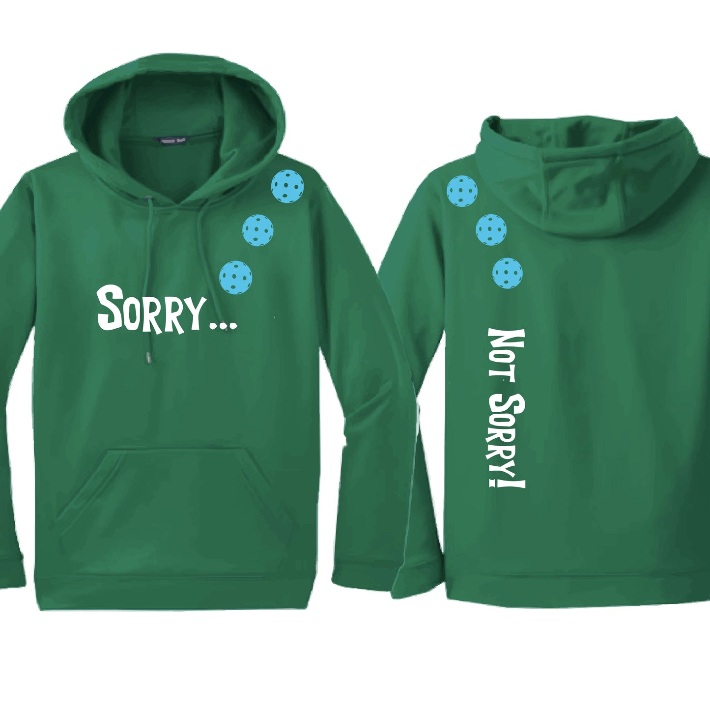 Sorry Not Sorry (10 Custom Pickleball Colors) | Unisex Hoodie Athletic Sweatshirt | 50% Cotton/50% Polyester