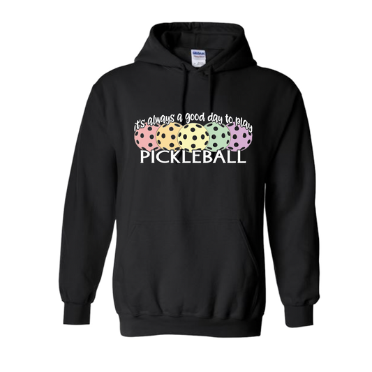 It's Always a Good Day to Play Pickleball | Unisex Hoodie Athletic Sweatshirt | 50% Cotton/50% Polyester