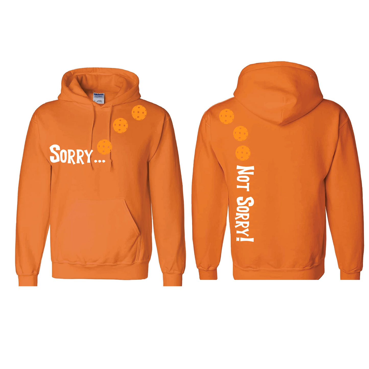 Sorry Not Sorry (Pickleballs Cyan Green Orange) | Unisex Hoodie Athletic Sweatshirt | 50% Cotton/50% Polyester