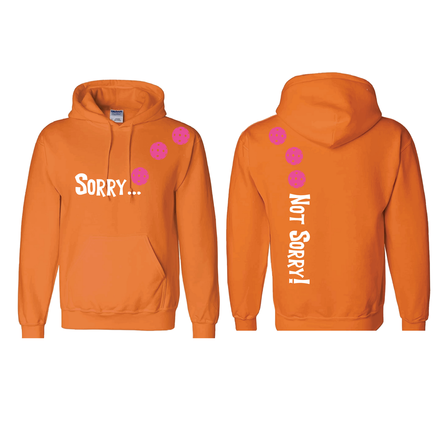 Sorry Not Sorry Customizable (Colors Pink Rainbow Red) | Unisex Hoodie Pickleball Sweatshirt | 50% Cotton 50% Polyester