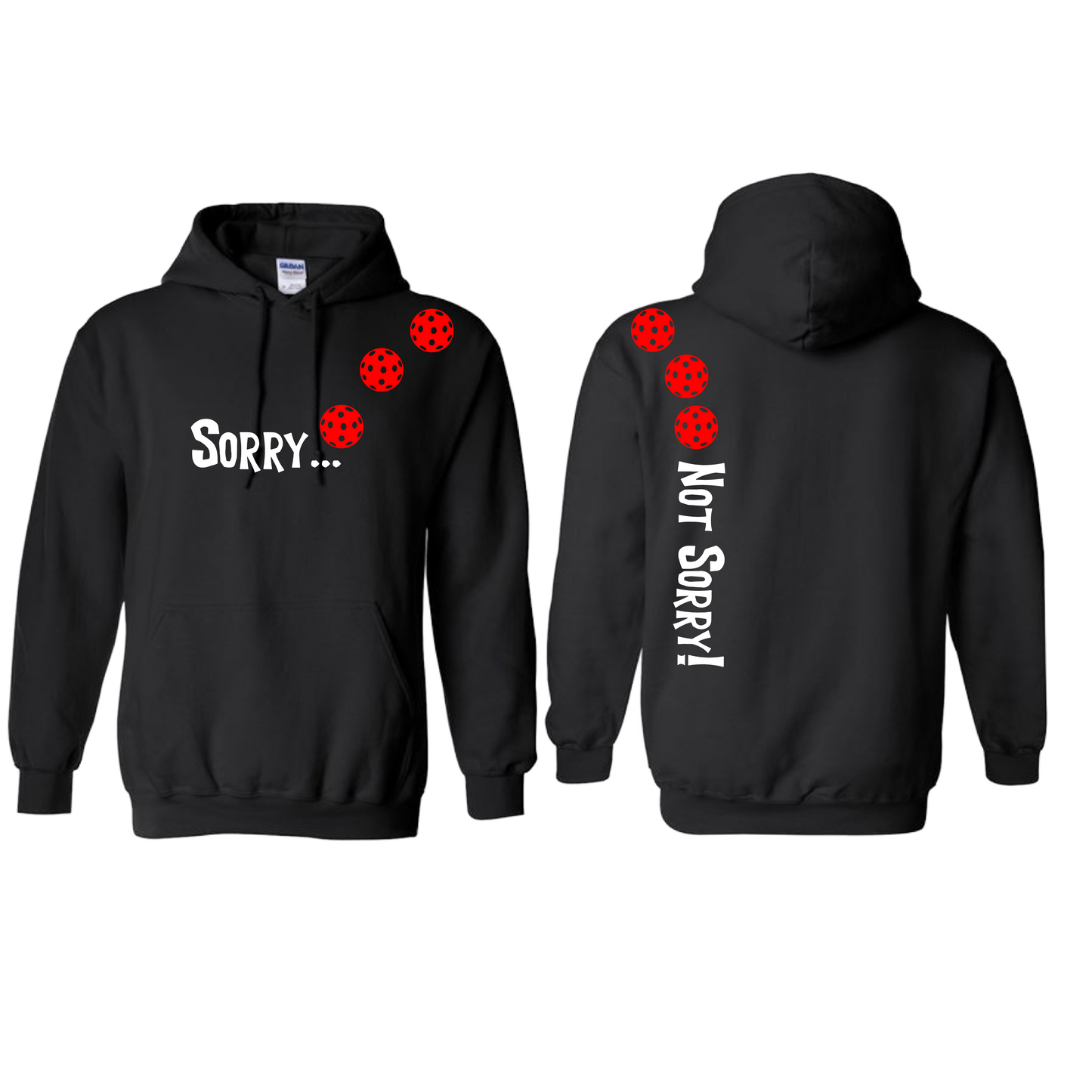 Sorry Not Sorry Customizable (Colors Pink Rainbow Red) | Unisex Hoodie Pickleball Sweatshirt | 50% Cotton 50% Polyester