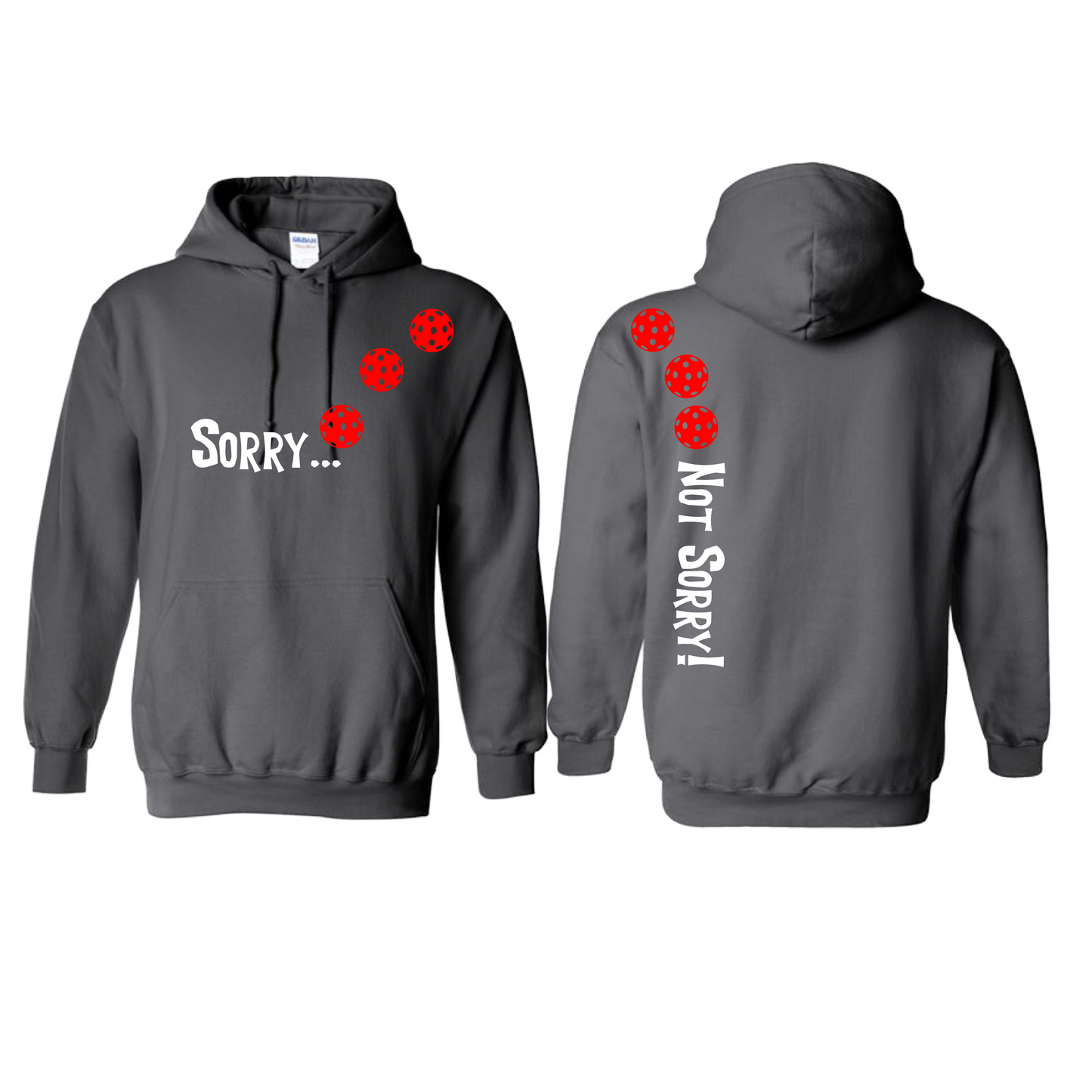 Sorry Not Sorry Customizable (Colors Pink Rainbow Red) | Unisex Hoodie Pickleball Sweatshirt | 50% Cotton 50% Polyester