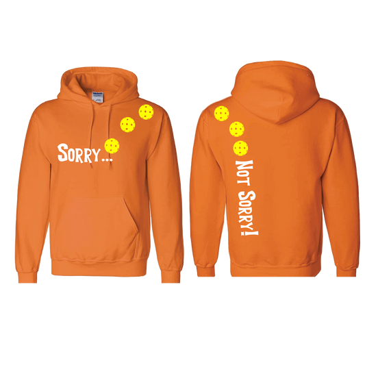 Sorry Not Sorry (Pickleballs Red White Yellow) | Unisex Hoodie Athletic Sweatshirt | 50% Cotton/50% Polyester