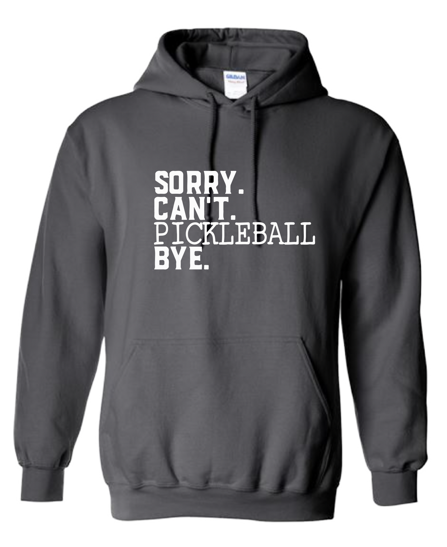 Sorry Can't Pickleball Bye | Unisex Hoodie Athletic Sweatshirt | 50% Cotton/50% Polyester