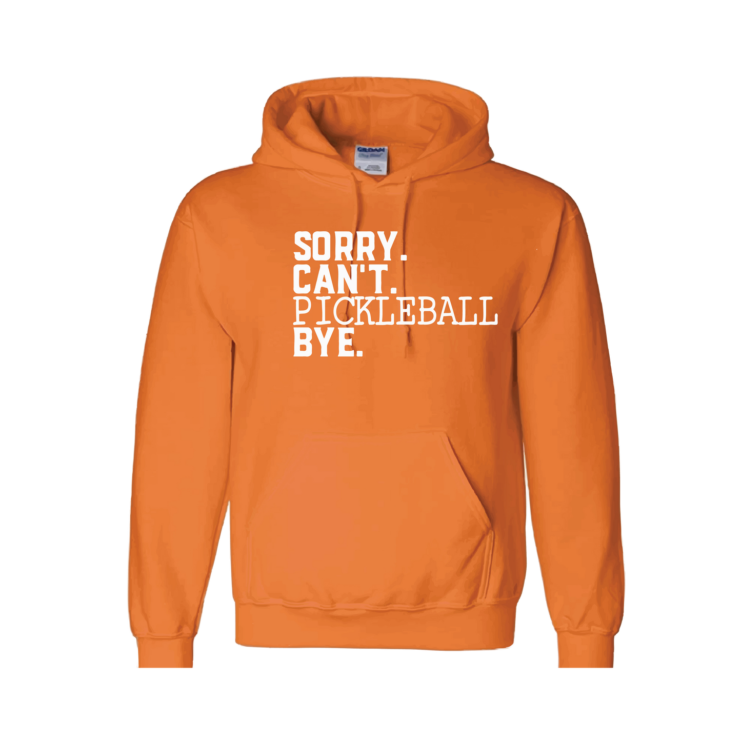 Sorry Can't Pickleball Bye | Unisex Hoodie Athletic Sweatshirt | 50% Cotton/50% Polyester