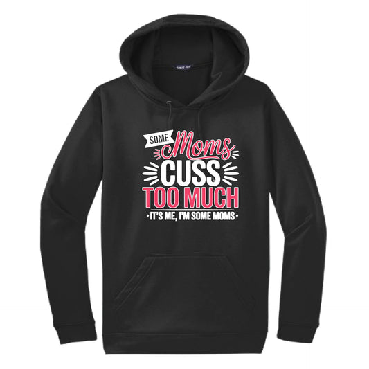 Some Moms Cuss Too Much | Unisex Hoodie Athletic Sweatshirt | 50% Cotton/50% Polyester
