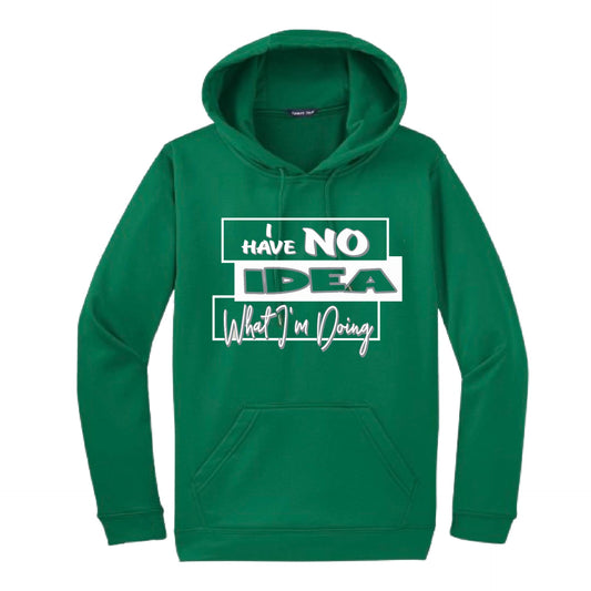 I Have No Idea What I'm Doing | Unisex Hoodie Athletic Sweatshirt | 50% Cotton/50% Polyester