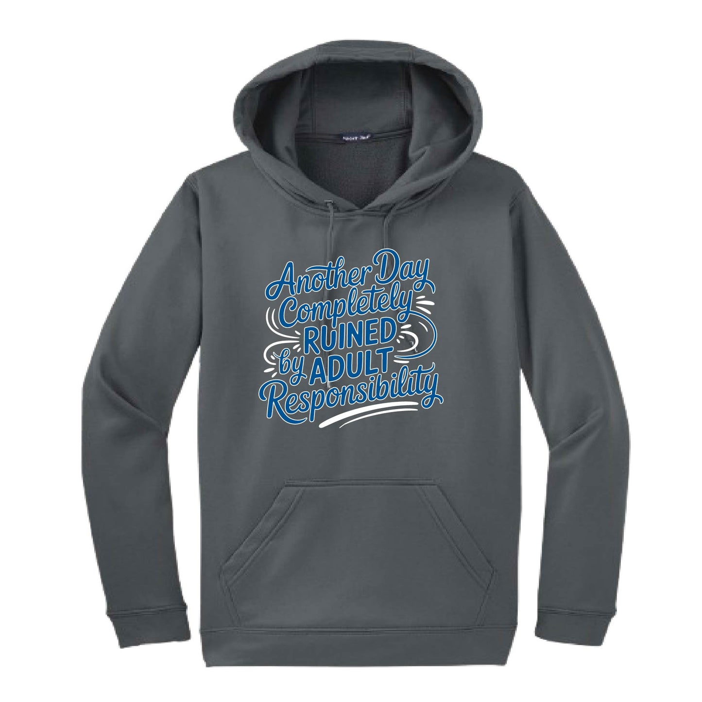 Another Day Ruined Adult Responsibility | Unisex Hoodie Athletic Sweatshirt | 50% Cotton/50% Polyester