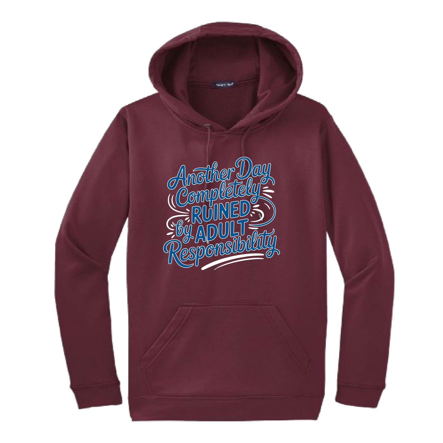 Another Day Ruined Adult Responsibility | Unisex Hoodie Athletic Sweatshirt | 50% Cotton/50% Polyester