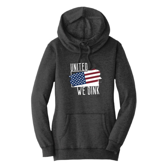 United We Dink | Women’s Cowl-Neck Hoodie Pickleball Sweatshirt | 55% Cotton 45% Poly Fleece