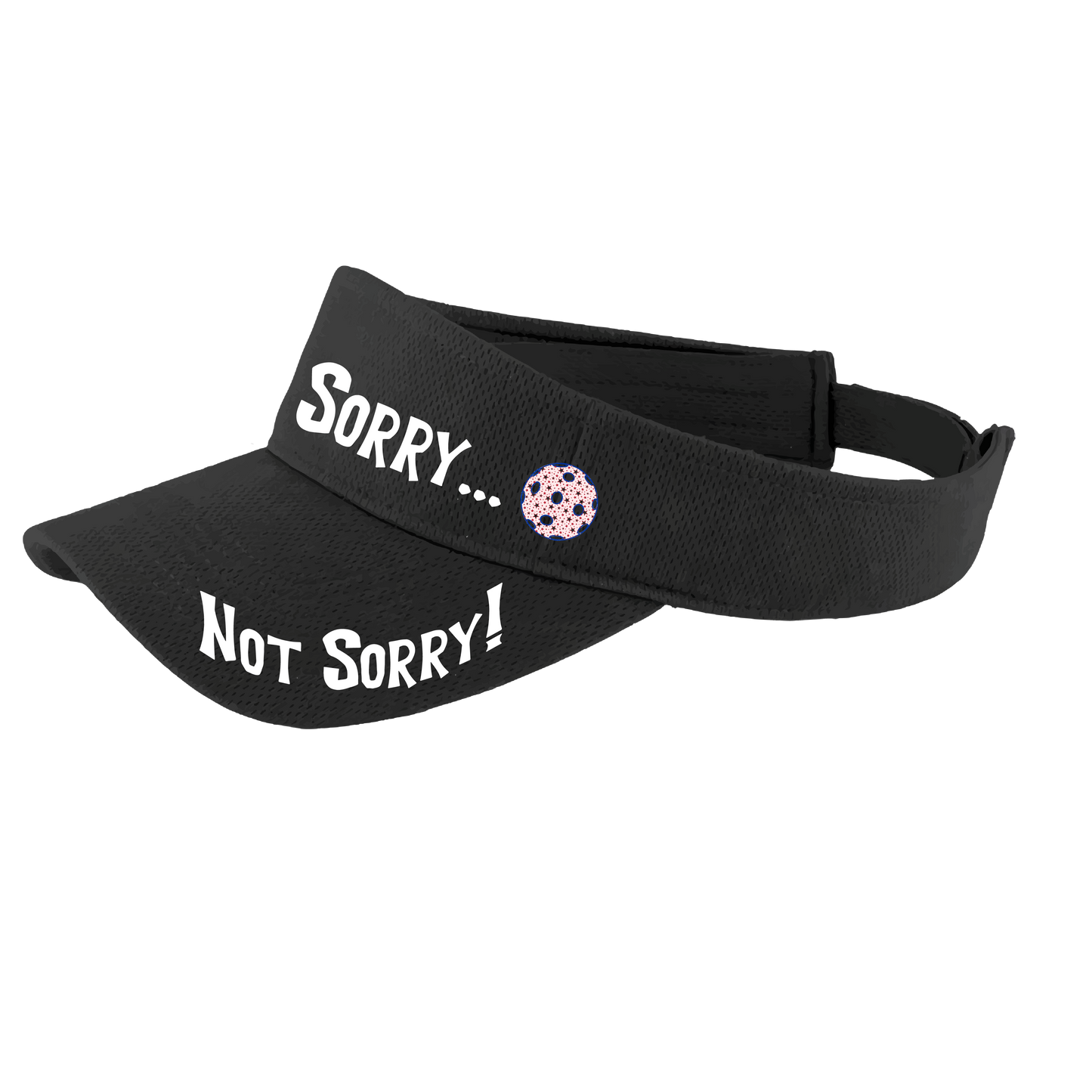 Sorry Not Sorry (Customizable) | Pickleball Visors | Moisture Wicking 100% Polyester