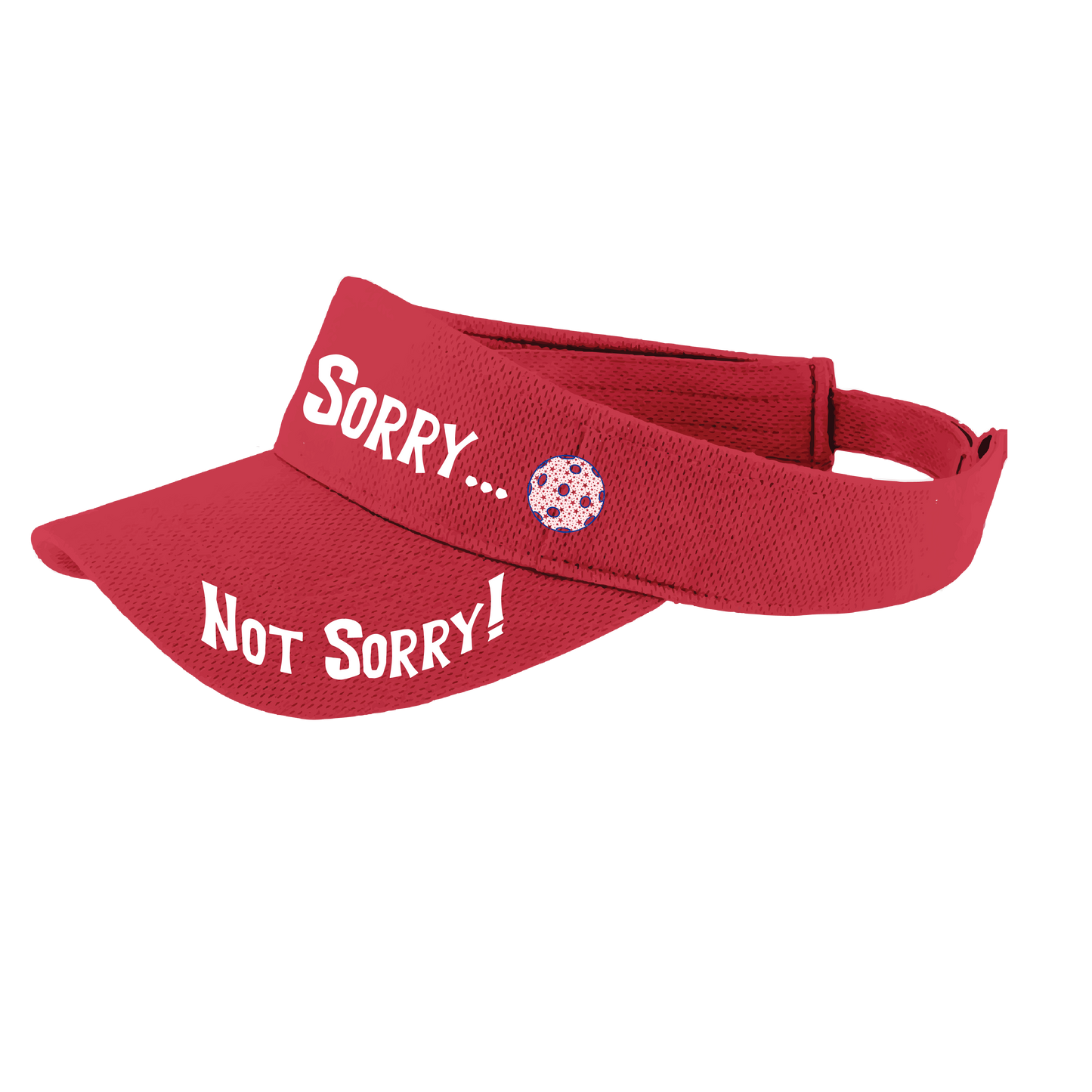 Sorry Not Sorry (Customizable) | Pickleball Visors | Moisture Wicking 100% Polyester