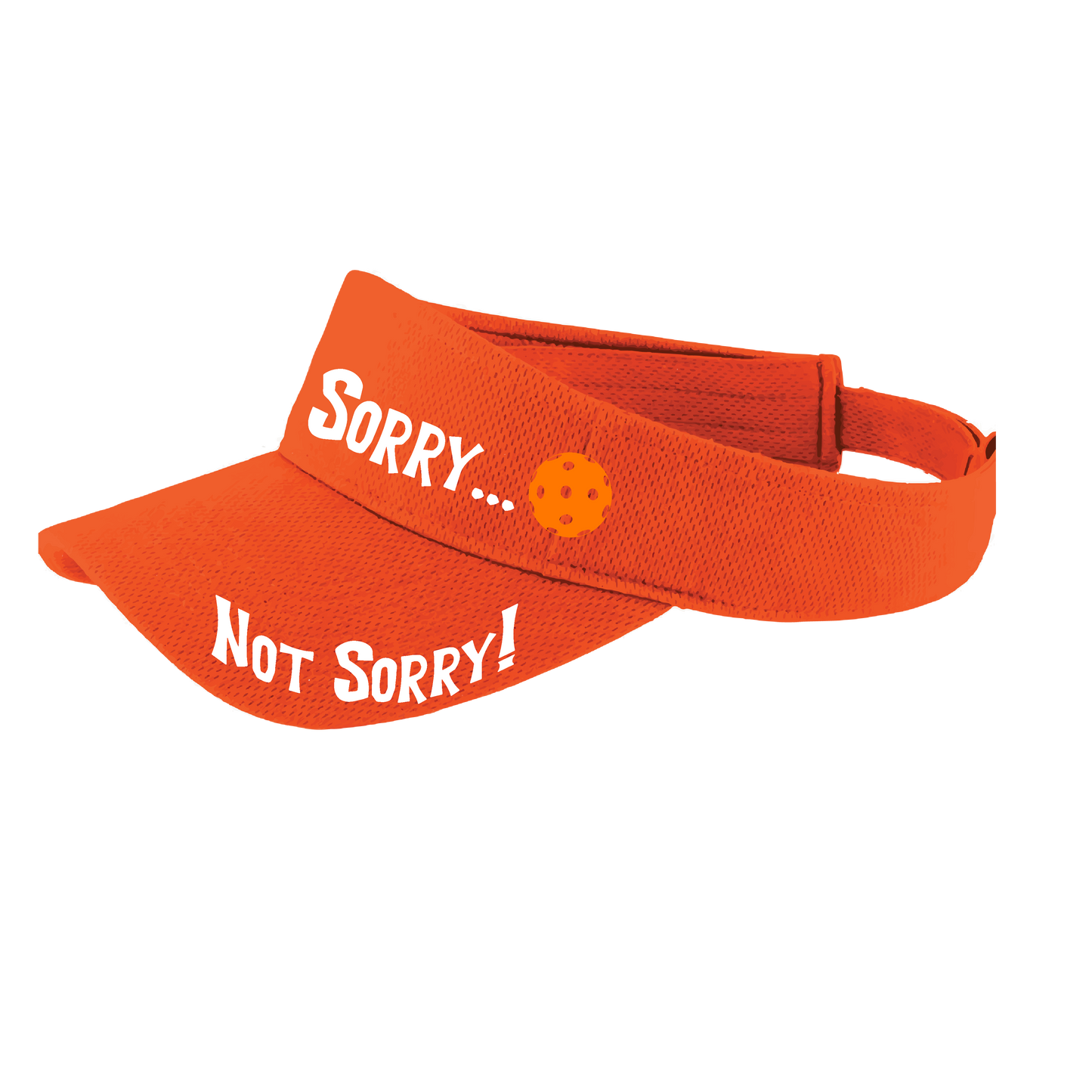 Sorry Not Sorry Customizable 10 Pickleball Colors | Pickleball Visors | Moisture Wicking 100% Polyester