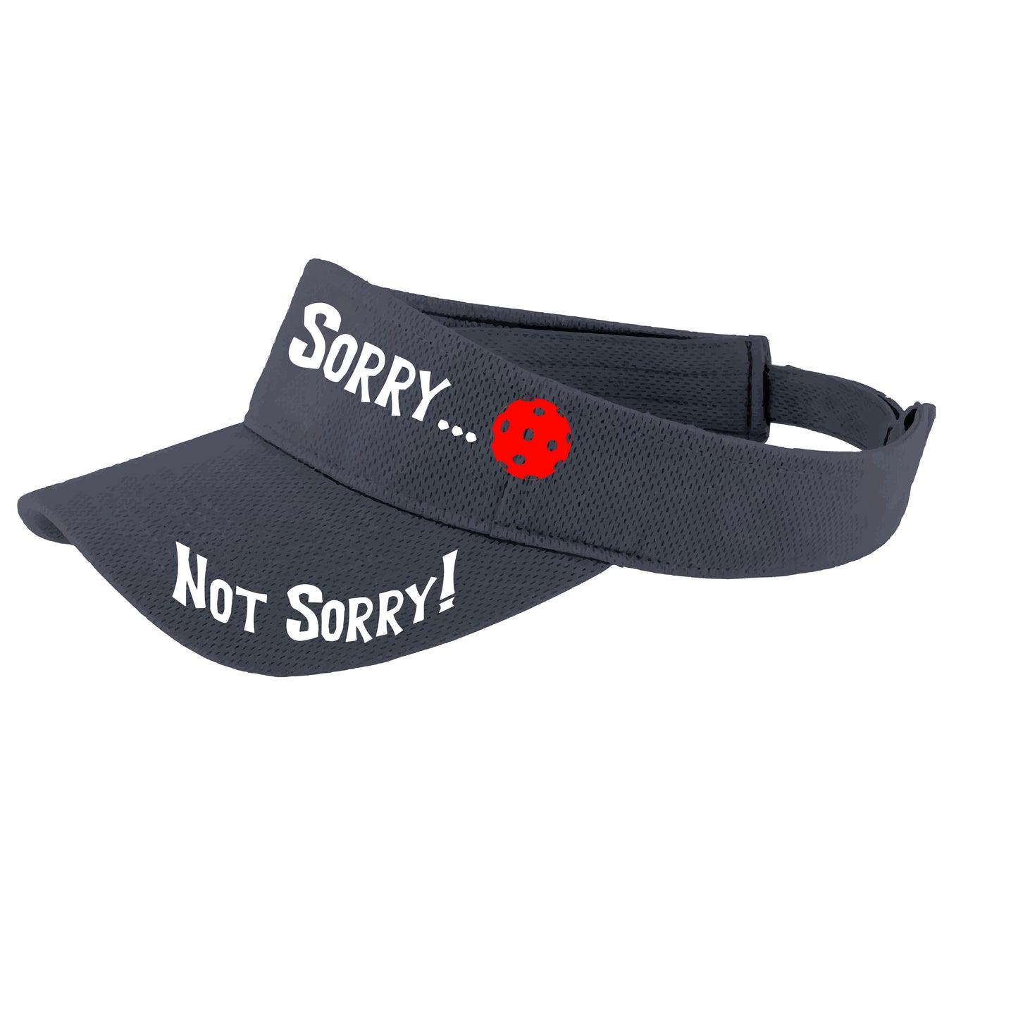 Sorry Not Sorry (Customizable) | Pickleball Visors | Moisture Wicking 100% Polyester