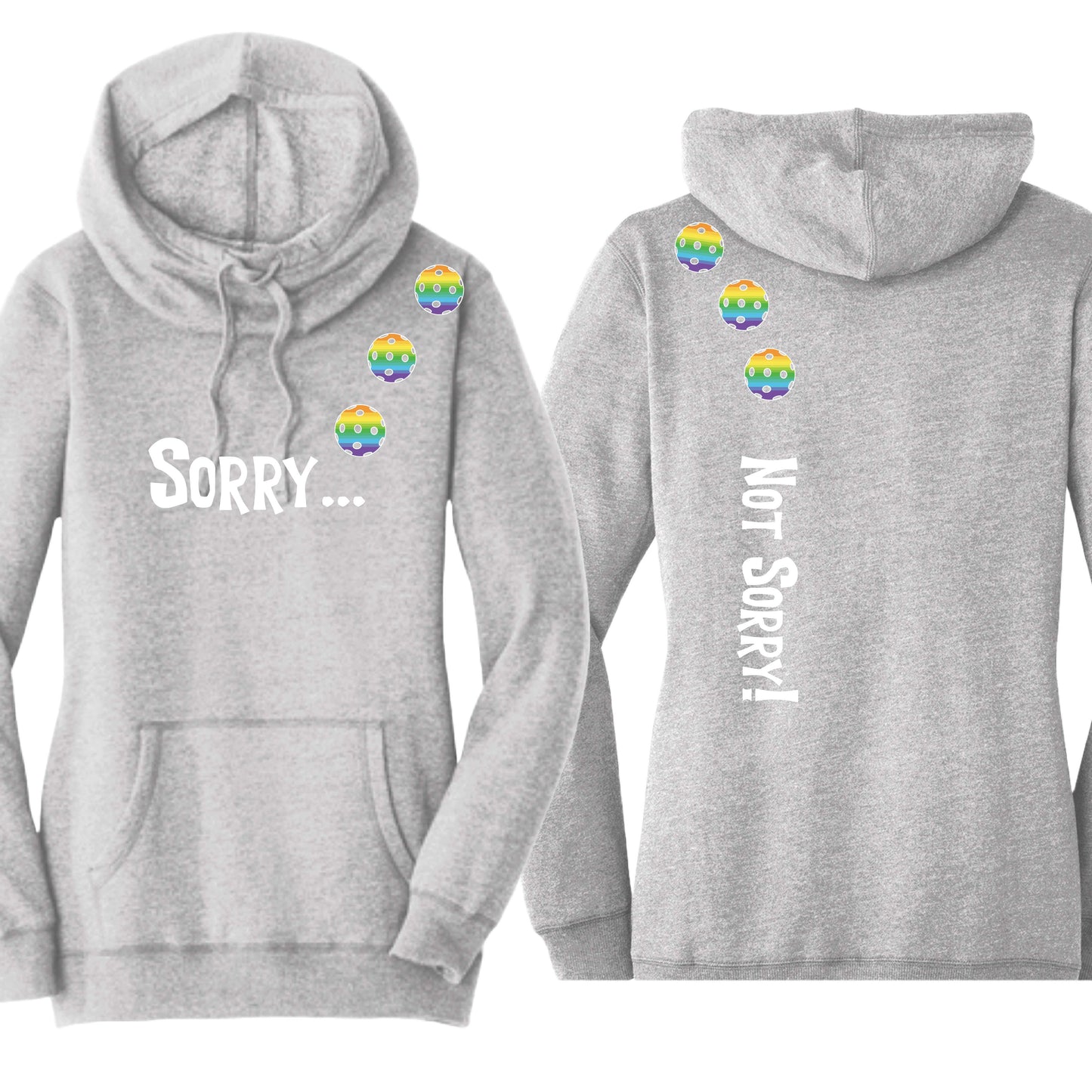 Sorry Not Sorry (10 Custom Pickleball Colors) | Women’s Cowl-Neck Hoodie Pickleball Sweatshirt | 55% Cotton 45% Poly Fleece